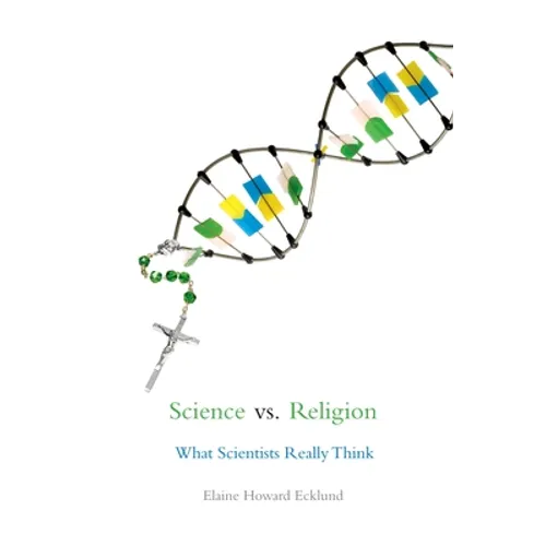 Science vs. Religion: What Scientists Really Think