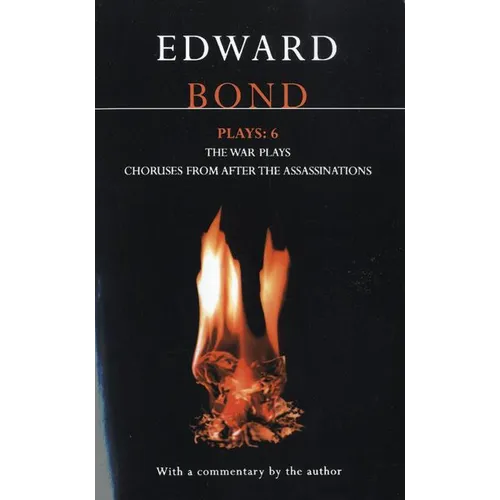 Bond Plays: 6: The War Plays; Choruses from After the Assassinations