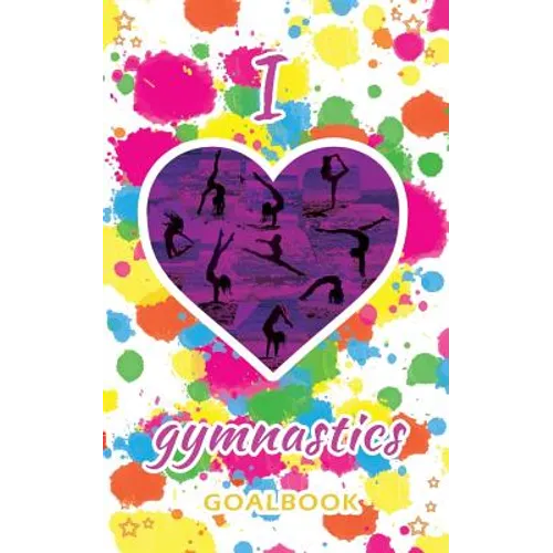 I Love Gymnastics Goalbook (white/splotches cover #2): WAG junior