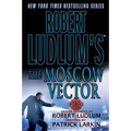Robert Ludlum's the Moscow Vector: A Covert-One Novel