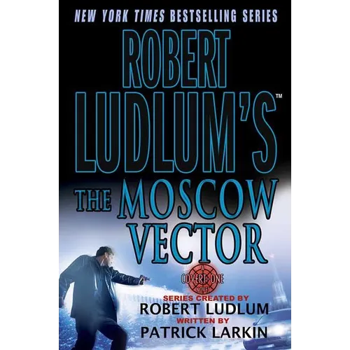 Robert Ludlum's the Moscow Vector: A Covert-One Novel