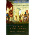Scipio Africanus: Greater Than Napoleon