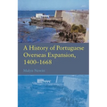 A History of Portuguese Overseas Expansion 1400-1668