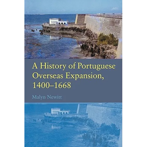 A History of Portuguese Overseas Expansion 1400-1668