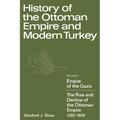 History of the Ottoman Empire and Modern Turkey: Volume 1, Empire of the Gazis: The Rise and Decline of the Ottoman Empire 1280 1808