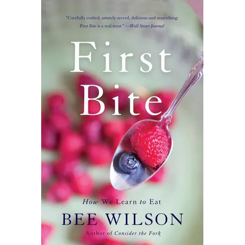 First Bite: How We Learn to Eat