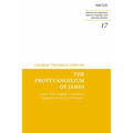 The Protevangelium of James: Greek Text, English Translation, Critical Introduction: Volume 1