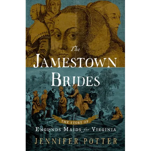 The Jamestown Brides: The Story of England's Maids for Virginia