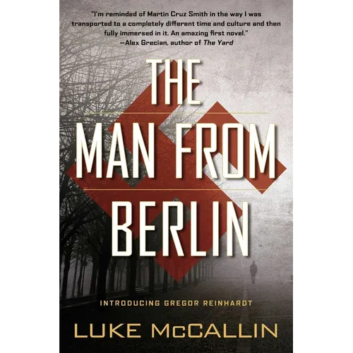 The Man from Berlin: The Man from Berlin: A Gregor Reinhardt Novel