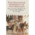 The Damascus Chronicle of the Crusades: Extracted and Translated from the Chronicle of Ibn Al-Qalanisi