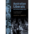 Australian Liberals and the Moral Middle Class: From Alfred Deakin to John Howard