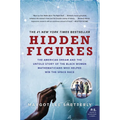 Hidden Figures: The American Dream and the Untold Story of the Black Women Mathematicians Who Helped Win the Space Race