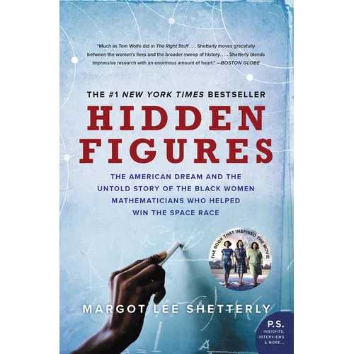 Hidden Figures: The American Dream and the Untold Story of the Black Women Mathematicians Who Helped Win the Space Race