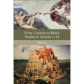 From Creation to Babel: Studies in Genesis 1-11