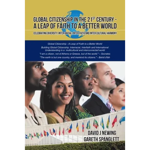 Global Citizenship in the 21st Century - A Leap of Faith to a better World: Celebrating Diversity, Inter Racial, Inter Faith and Inter Cultural harmon