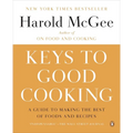 Keys to Good Cooking: A Guide to Making the Best of Foods and Recipes