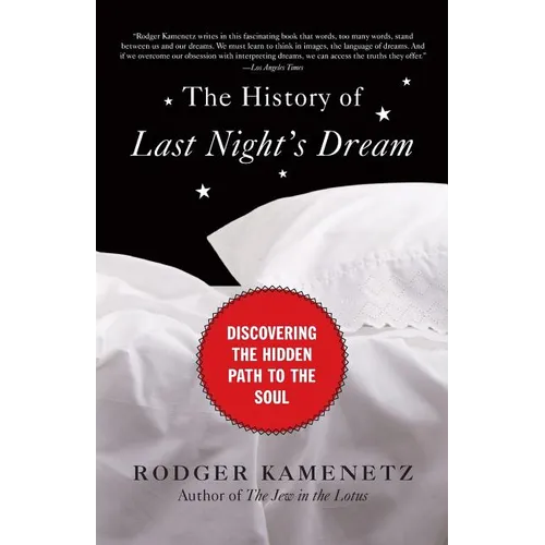 The History of Last Night's Dream: Discovering the Hidden Path to the Soul
