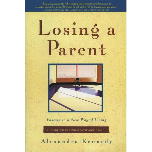 Losing a Parent: Passage to a New Way of Living