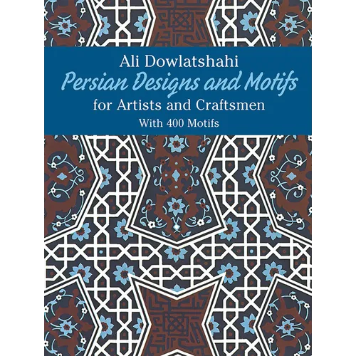 Persian Designs and Motifs for Artists and Craftsmen