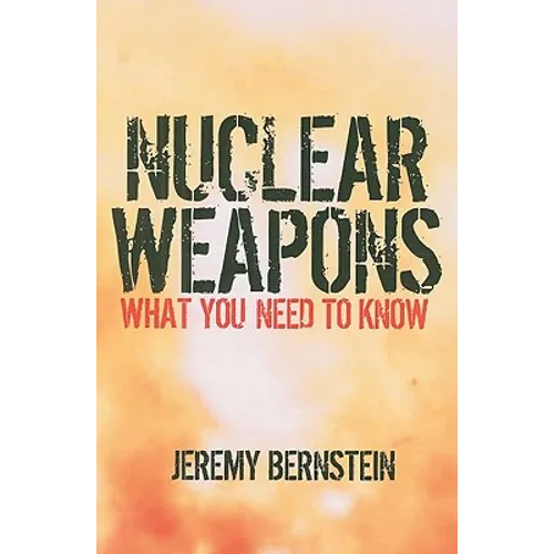Nuclear Weapons: What You Need to Know