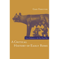 A Critical History of Early Rome: From Prehistory to the First Punic War