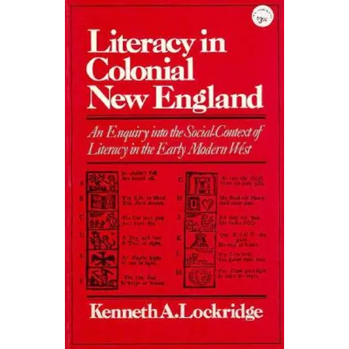 Literacy in Colonial New England an Enquiry Into the Social Context of Literacy in the Early Modern West