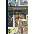 The Kybalion: A Study of The Hermetic Philosophy of Ancient Egypt and Greece