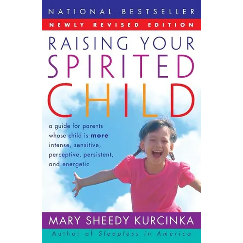Raising Your Spirited Child Rev Ed (Revised)
