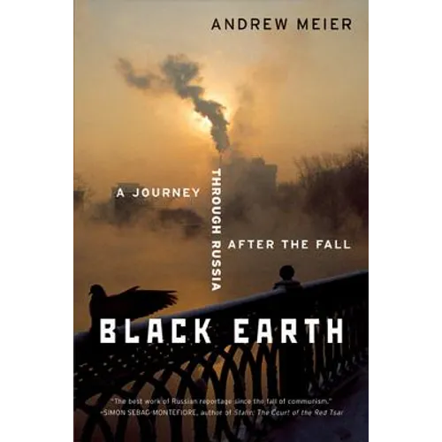 Black Earth: A Journey Through Russia After the Fall (Revised)