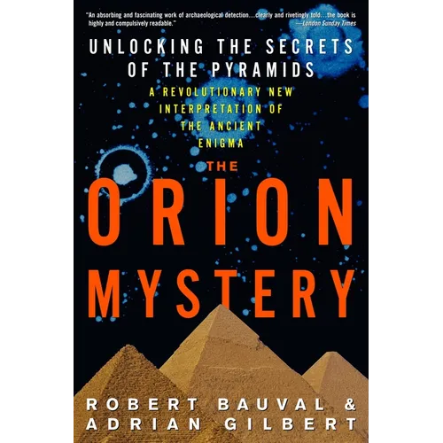 The Orion Mystery: Unlocking the Secrets of the Pyramids
