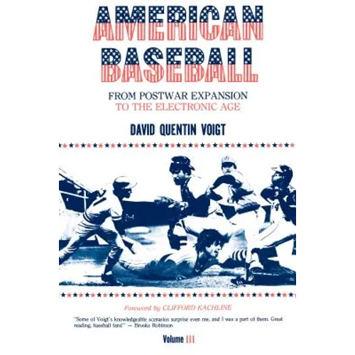 American Baseball: From Postwar Expansion to the Electronic Age