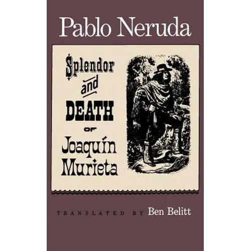 The Splendor and Death of Joaquin Murieta: A Play