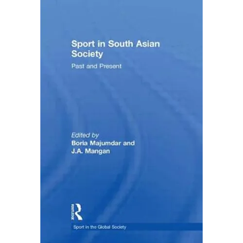 Sport in South Asian Society: Past and Present