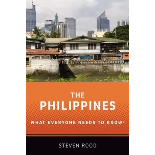 The Philippines: What Everyone Needs to Know(R)