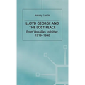 Lloyd George and the Lost Peace: From Versailles to Hitler, 1919-1940