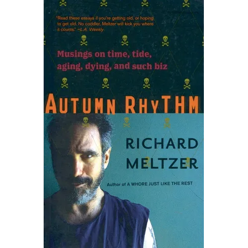 Autumn Rhythm: Musings on Time, Tide, Aging, Dying, and Such Biz