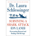 Surviving a Shark Attack (on Land): Overcoming Betrayal and Dealing with Revenge