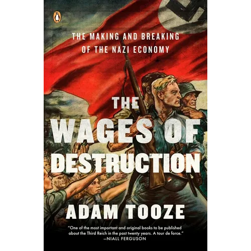 The Wages of Destruction: The Making and Breaking of the Nazi Economy