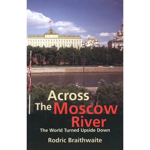 Across the Moscow River: The World Turned Upside Down