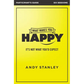 What Makes You Happy Bible Study Participant's Guide: It's Not What You'd Expect