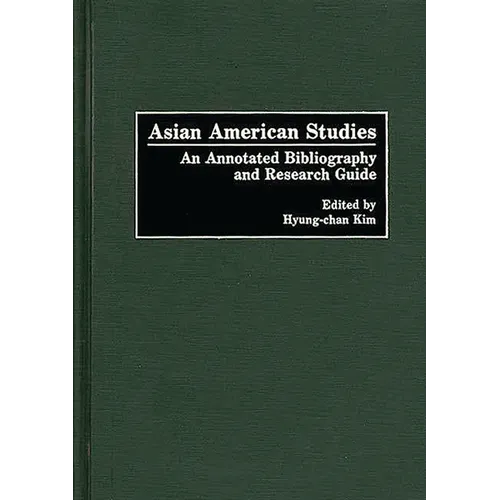 Asian American Studies: An Annotated Bibliography and Research Guide