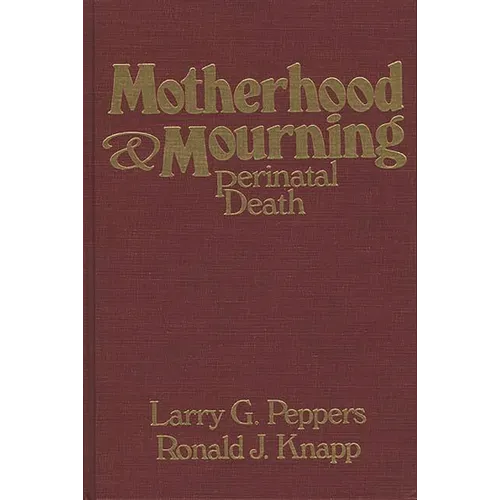 Motherhood & Mourning: Perinatal Death