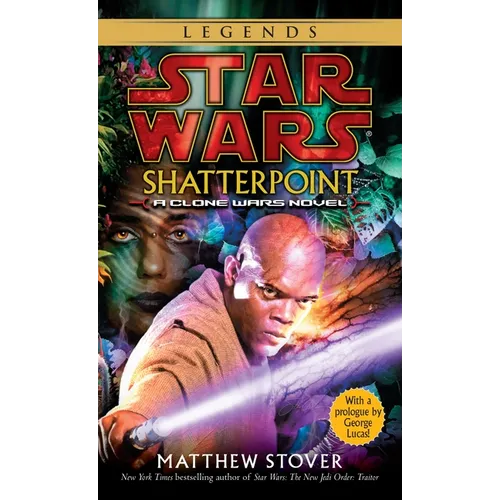 Shatterpoint: Star Wars Legends: A Clone Wars Novel