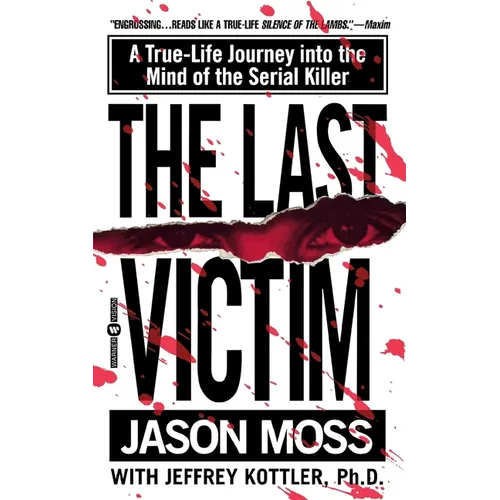The Last Victim: A True-Life Journey Into the Mind of the Serial Killer