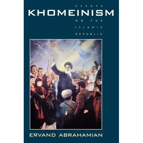 Khomeinism: Essays on the Islamic Republic