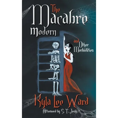 The Macabre Modern and Other Morbidities