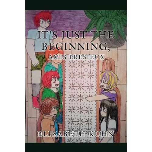 It's Just the Beginning, Amis Presieux