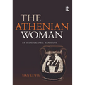 The Athenian Woman: An Iconographic Handbook