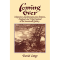 Coming Over: Migration and Communication Between England and New England in the Seventeenth Century