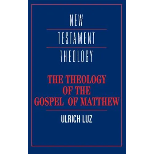 The Theology of the Gospel of Matthew